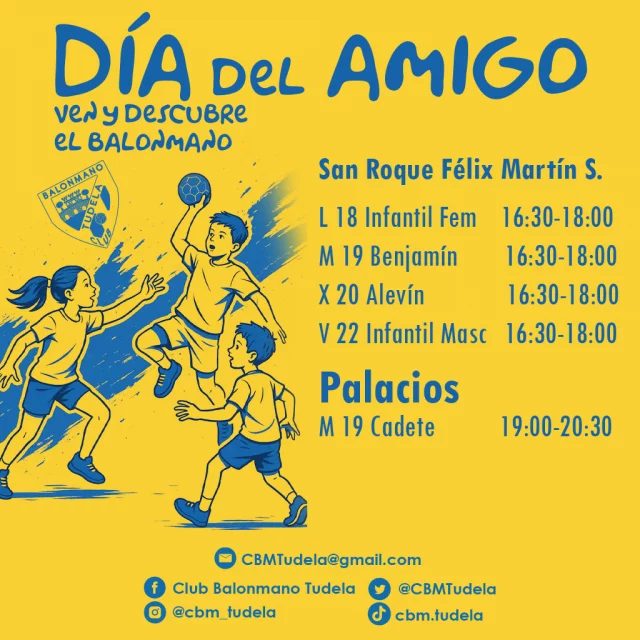 🟡🔵Dia del Amigo🔵🟡

La semana del 18 al 22 de Mayo nuestro club celebra el día del amigo. Invita a entrenar a tu compañero de clase, a tu primo, a tu vecino o a quien tu quieras. Haz que descubra este gran deporte y...quien sabe...quizás seáis compañeros de equipo la próxima temporada.

Estos son los horarios:

📍Polideportivo San Roque Félix Martín Serna

📅Lunes 18 Infantil Femenino

📅Martes 19 Benjamín

📅Miércoles 20 Alevín

📅Viernes 22 Infantil Masculino

📍Polideportivo Los Palacios

📅Martes 19 Cadete Masculino

1...2...3...¡TUDELA!💛💙🤾‍♂️💪